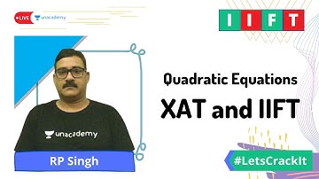 Quadratic Equations in XAT and IIFT | Raghwendra Pratap Singh | Unacademy CATalyst