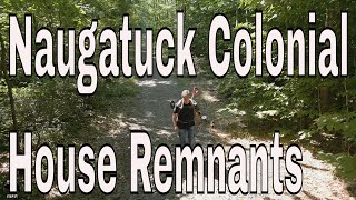 Exploring Naugatuck Colonial House Remnants and metal detecting.