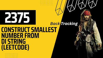 Construct Smallest Number From DI String || LeetCode  || 2375 || Backtracking