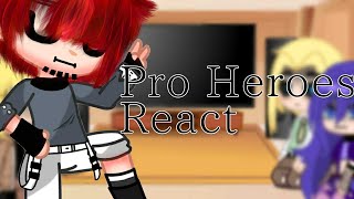 Pro Heroes React to 