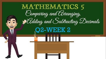 DECIMALS | Comparing and Arranging | Adding and Subtracting | Q2-Math 5-Week 2