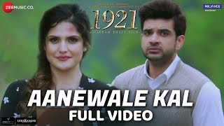 Aanewale Kal - Full Video | 1921 | Zareen Khan &amp; Karan Kundrra | Rahul Jain | Vikram Bhatt