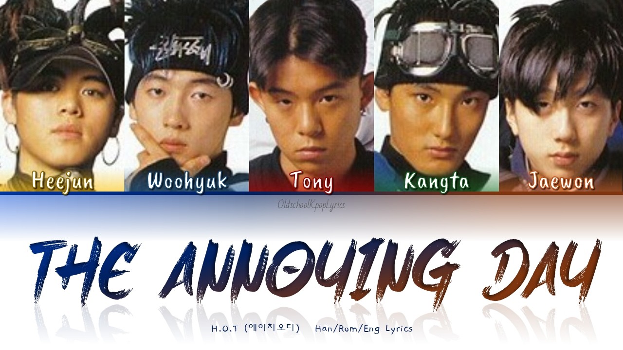 H.O.T (에이치오티) The Annoying Day (오늘도 짜증나는 날이네) - Han