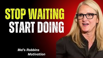 Stop Waiting, Start Doing: Mel Robbins’ Life-Changing Advice!
