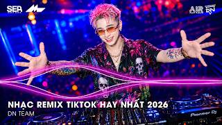 NHẠC REMIX TIKTOK HAY NHẤT 2026 | BXH NHẠC TRẺ REMIX HOT TREND 2026 | NHẠC TREND TIKTOK REMIX 2026