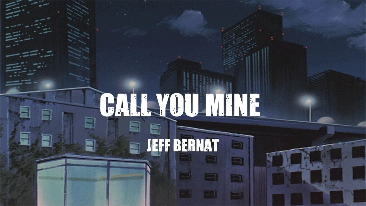 Jeff Bernat   -   Call You Mine (feat. Geologic Of The Blue Scholars)   ( lyrics )