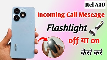 itel a50 notification light on/off kaise karen,incoming call flashlight setting itel a50 5g