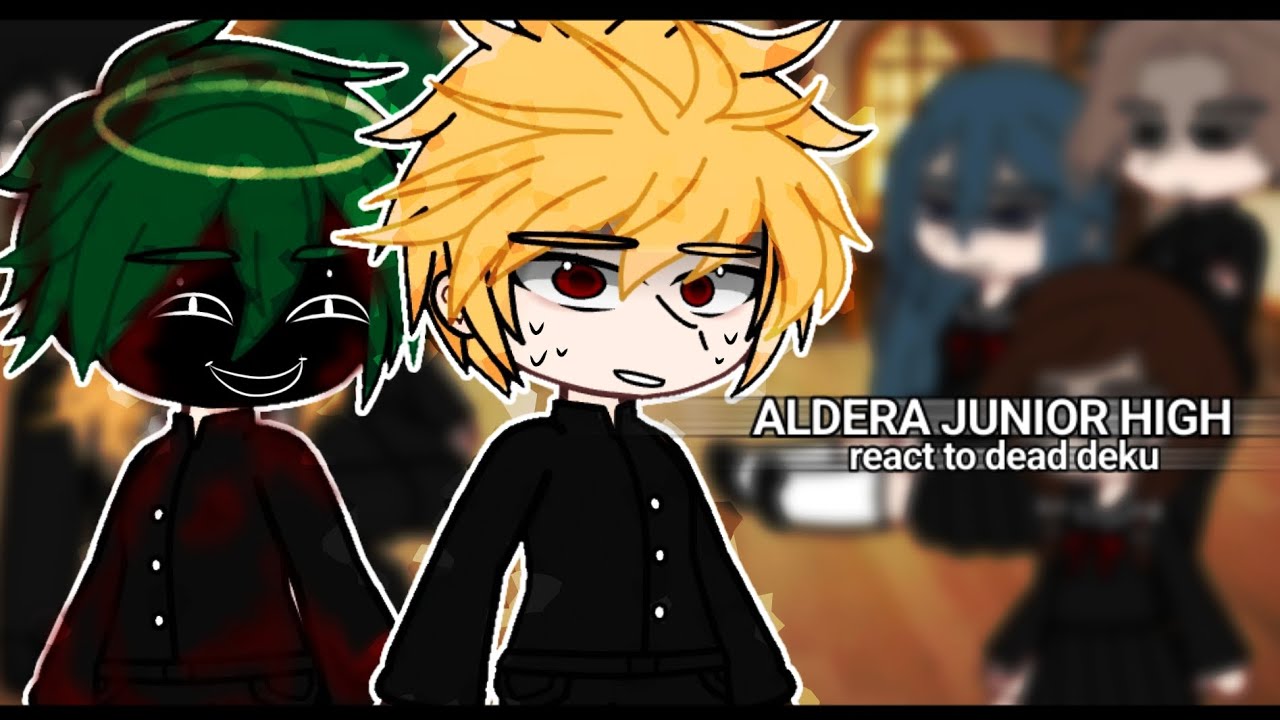 | реакция средней школы Альдера на Deku Dead AU | mha | 🇷🇺/🇬🇧 |