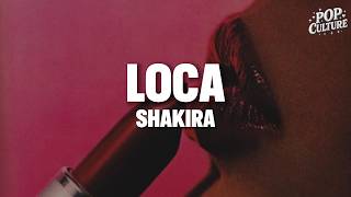 Shakira - Loca (feat. El Cata) (LYRICS)