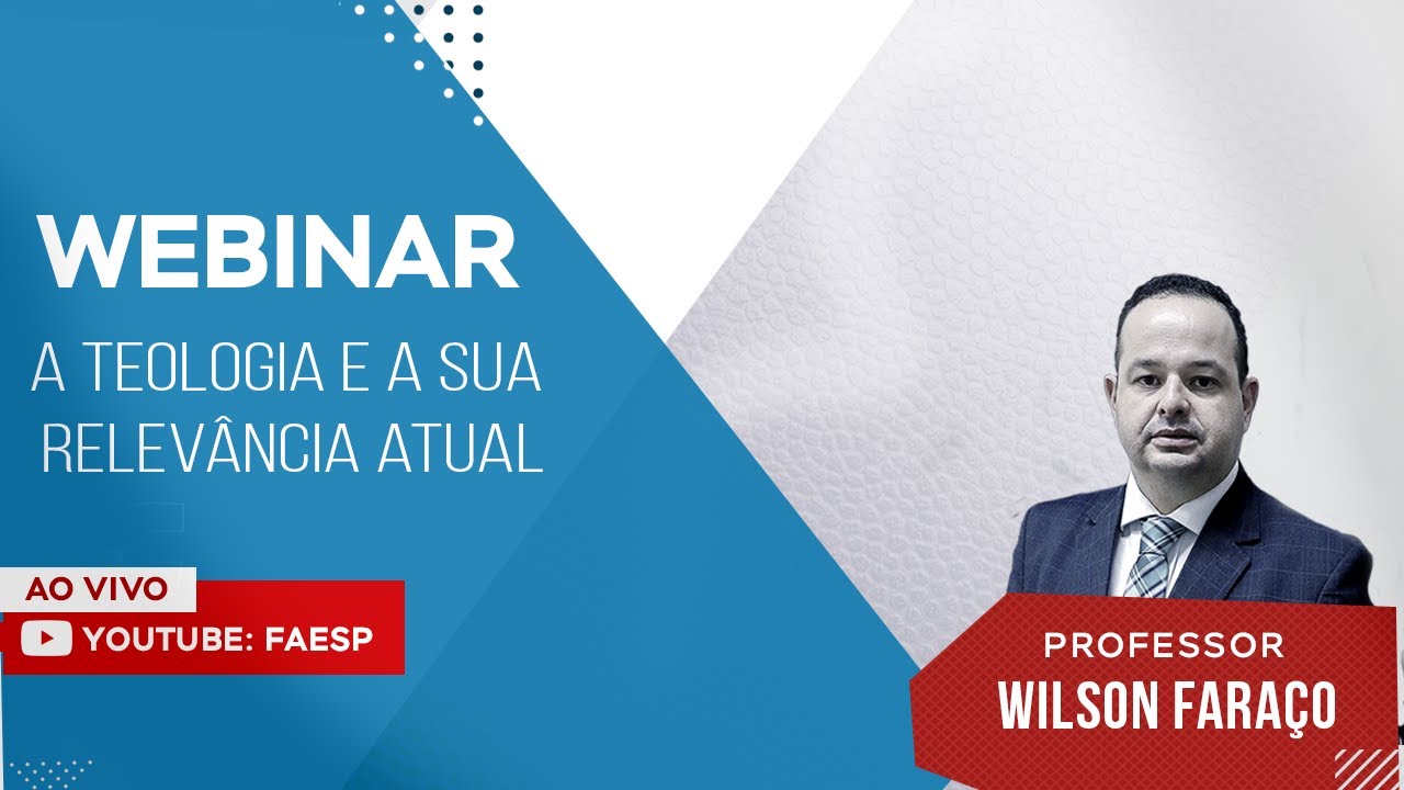 WEBINAR - A TEOLOGIA E SUA RELEVÂNCIA ATUAL
