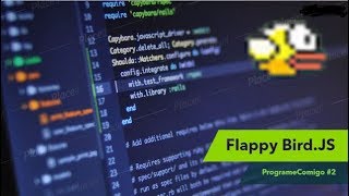 Como criar  o Flappy Bird com Javascript | ProgrameComigo #2