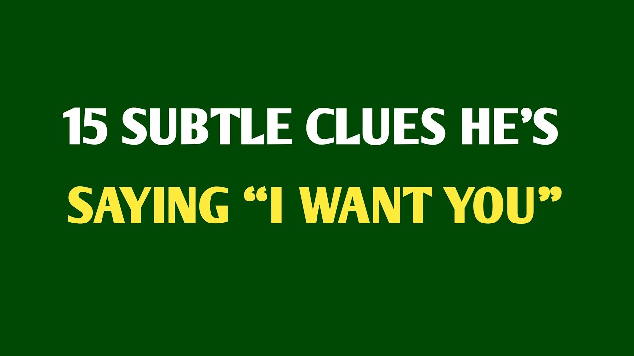 15 Subtle Clues He’s Saying “I Want You” #psychologyfacts #humanfacts #quotes
