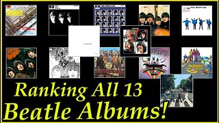 Ranking All 13 Beatle Albums! Beatles Unlocked!