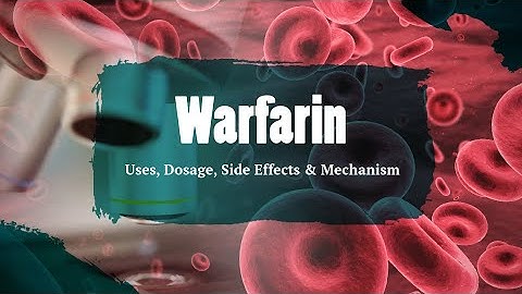 #warfarin | Uses, Dosage, Side Effects & Mechanism | Coumadin