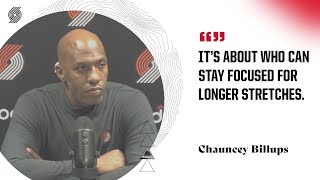 Chauncey Billups Its About Who Can Stay Focused For Longer Stretches. Trail Blazers
