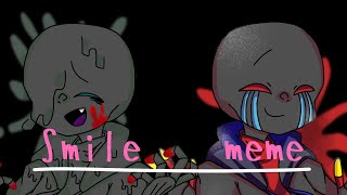 Smile meme 【UndertaleAU】