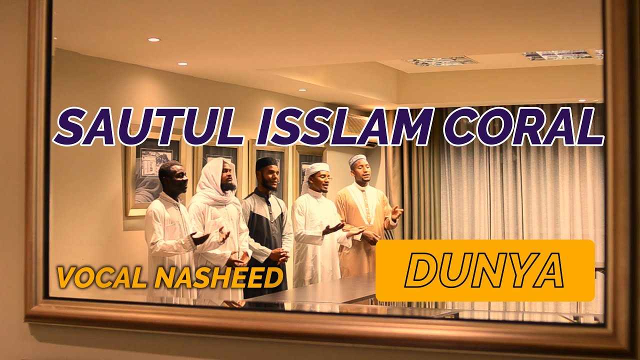 Dunya| دُنْيا - SAUTUL ISSLAM CORAL- #nasheed Oficial