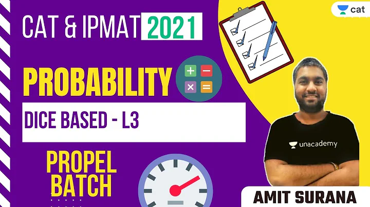 Probability - Dice Based L3 l Propel Batch l Quantitative Ability l CAT 2021 l Amit Sir