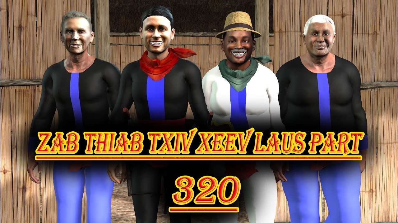 zab thiab txiv xeev laus part 320