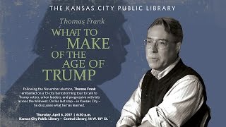 What to Make of the Age of Trump by Thomas Frank
