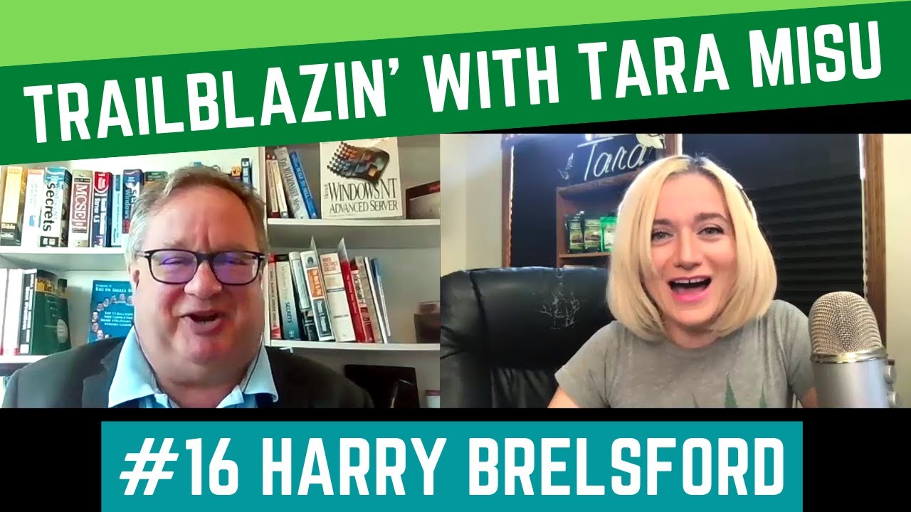 Trailblazin' with Tara Misu Ep - #16 Harry Brelsford Cannabis Author, Founder of 420MSP & SMB Nation