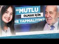 İlber Ortaylı ile Bi' Sorum Var! - 03: Mutlu Olmak İçin Ne Yapmalıyım?