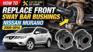 How to replace front Sway Bar Bushings on Nissan Murano 2009-2014