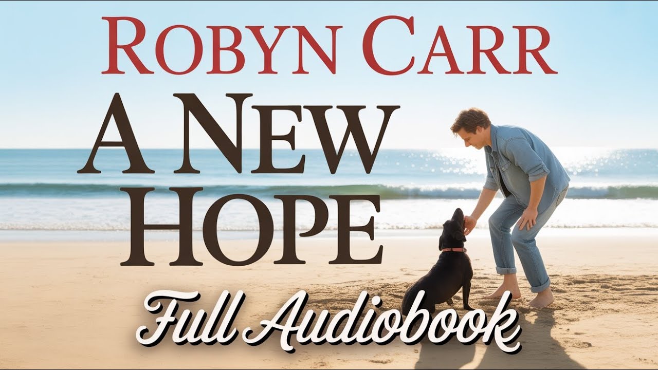 New Hope by Robyn Carr Audiobook | A Moving Tale of Starting Over and Finding Peace | Audiobook