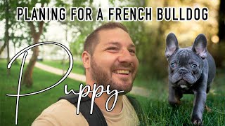 How to PLAN for your FRENCH BULLDOG | 5 TIPS before you bring home your new puppy !!