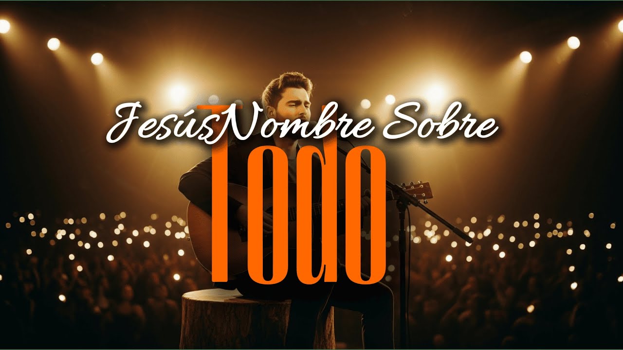 Jesús Nombre Sobre Todo- Eliab David - Alabanza Cristiana | Música cristiana que te conecta con Dios