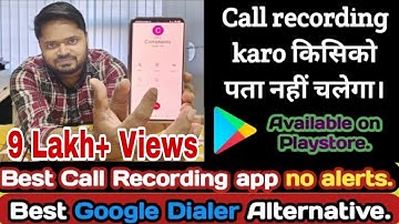 Call Recording Without Announcement On android. | Best Google Dialer Alternative.