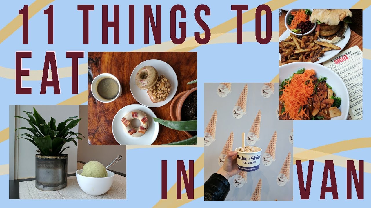 11 THINGS TO EAT IN VANCOUVER - YouTube