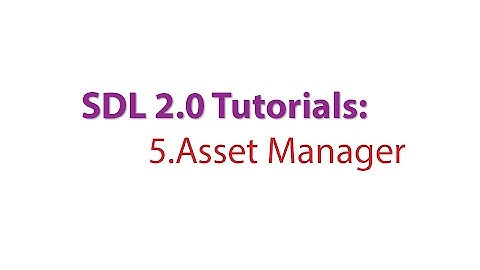 SDL 2.0 Tutorials: 5.Creating an Asset Manager to load our assets