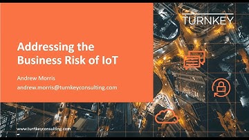 Addressing the Business Risk of IoT | Turnkey Consulting webinar