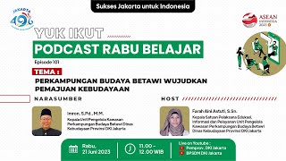 Rabu Belajar Episode 101 : Perkampungan Budaya Betawi Wujudkan Pemajuan Kebudayaan