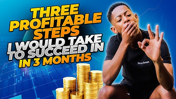 3 Things I would FOCUS on Right Now! - (If I started trading from AGAIN)