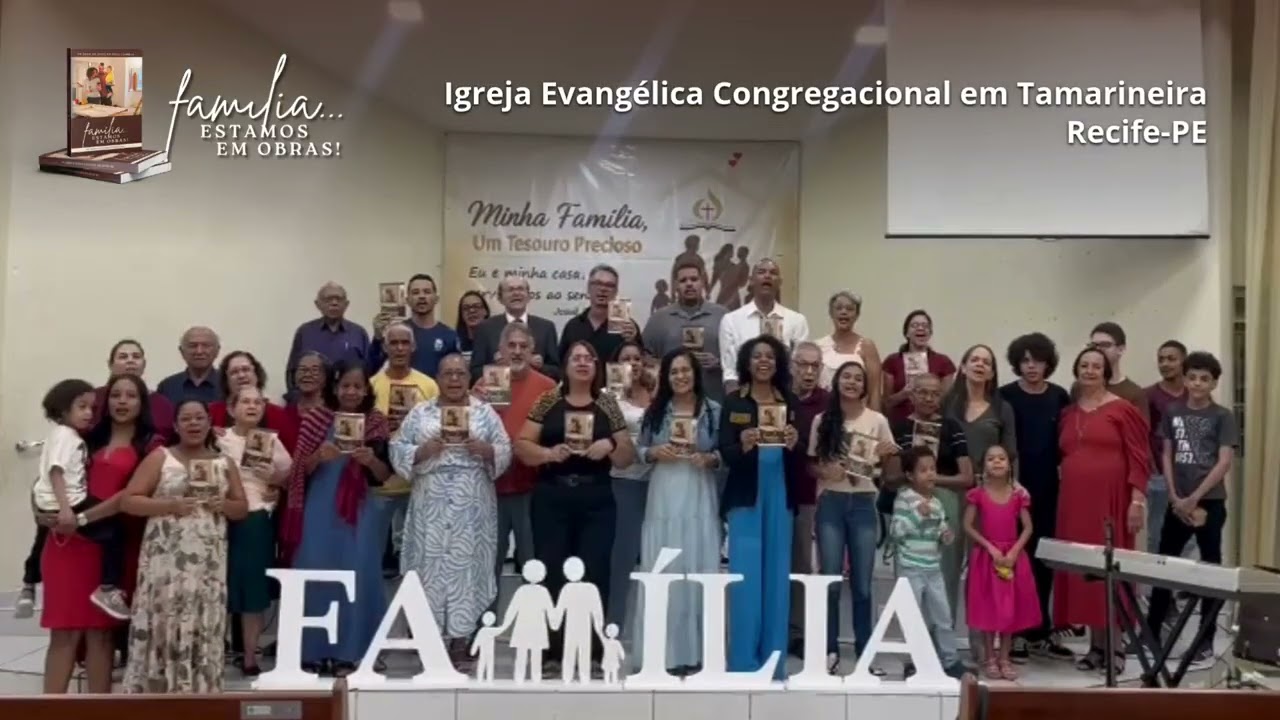 Família... Estamos em Obras! - Congregacional Tamarineira  (Recife-PE)