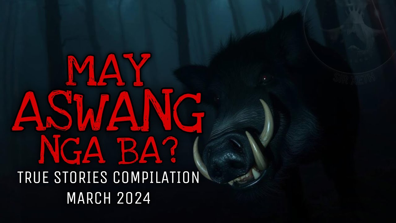 MAY ASWANG NGA BA? | True Stories Compilation | March 2024