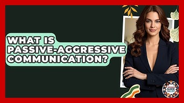 What Is Passive-Aggressive Communication? - Teenager Guide to Life