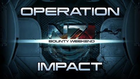 Mass Effect 3 Weekly Challenge 18 - Operation Impact