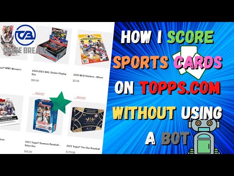 How I Get Retail & Hobby Sports Cards on Topps Website Without Using a Bot