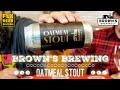 Brown's Brewing Co. | Oatmeal Stout (...Oatmeal Stout) | Beer Review #613