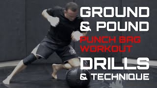 GROUND & POUND Drills & Tips For Working On The Heavy Bag