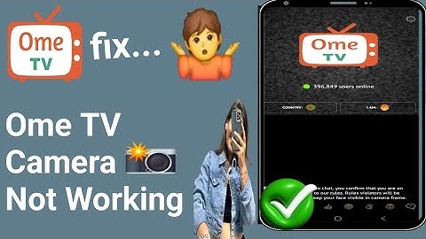 How to fix Ome TV App Camera Not Working (Quick fix 2025)
