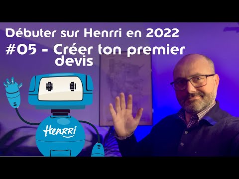 #05 ▻ Créer ton premier devis - Bien démarrer sur Henrri en 2022