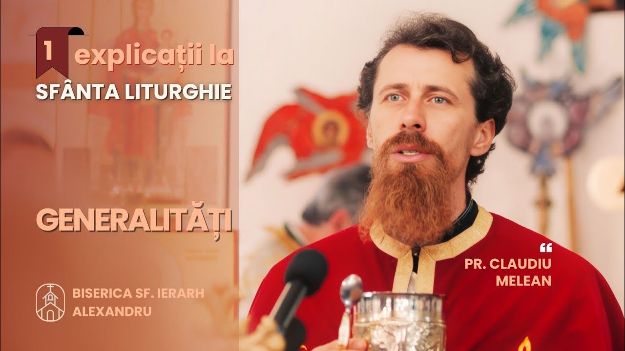 1.EXPLICAREA LITURGHIEI 1.Generalități. pr Claudiu Melean 13.03.2024