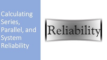 Calculating Series, Parallel, and System Reliability