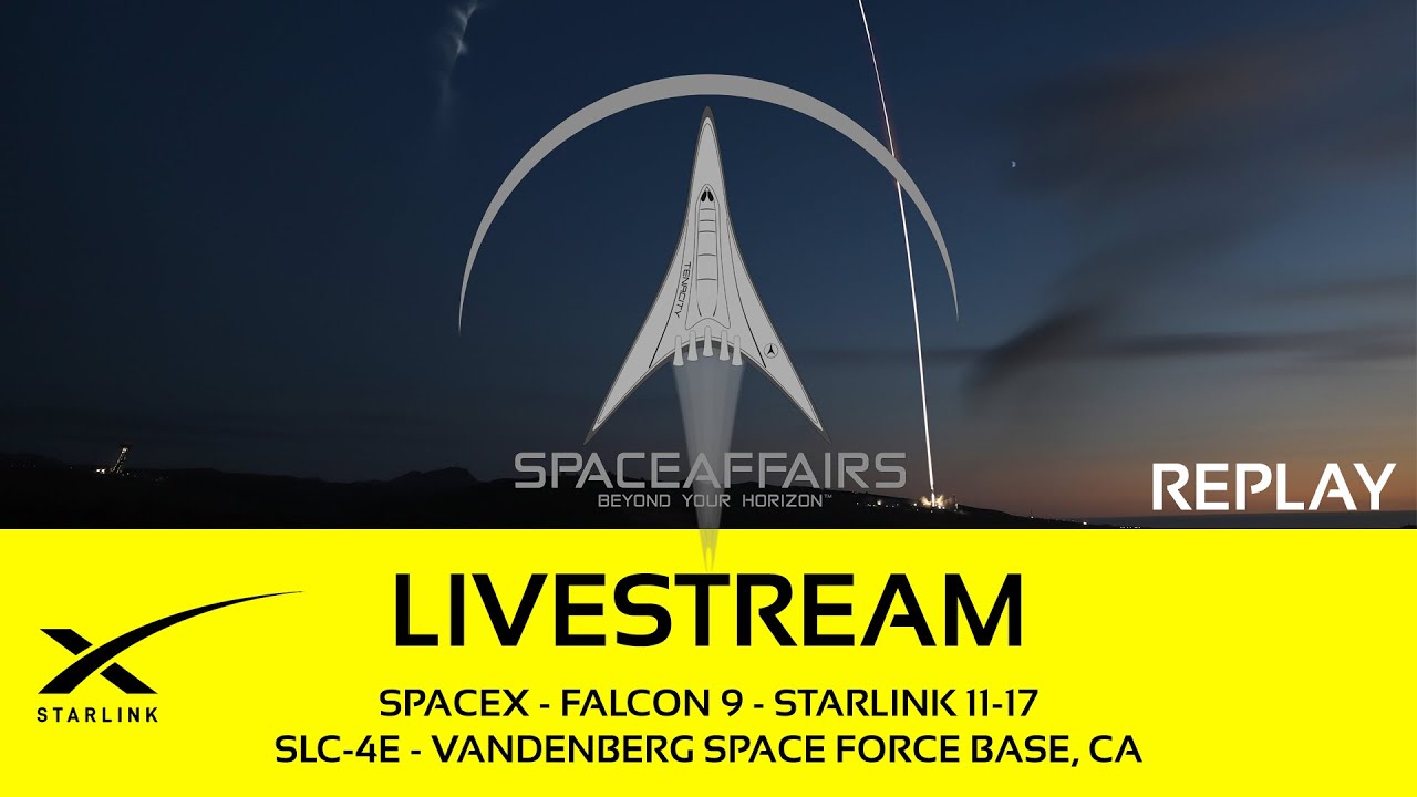 GO! - SpaceX - Falcon 9 - Starlink 11-17 - SLC-4E - Vandenberg SFB, CA - Space Affairs Live video thumbnail