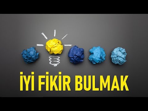 İYİ FİKİR BULABİLMEK - KİŞİSEL GELİŞİM