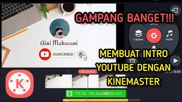 Cara Membuat Intro atau Opening Youtube Sederhana di Android | KINEMASTER TUTORIAL